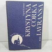 Krystyna Córka Lavransa. Tom 3. Sigrid Undset