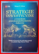 ROBERT MINER - STRATEGIE INWESTYCYJNE O WYSOKIM PRAWDOPODOBIEŃSTWIE SUKCESU