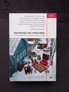 PATRZĄC NA WSCHÓD. PRZESTRZEŃ, CZŁOWIEK, MISTYCYZM / WYD. 2013