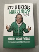 Kto Ci ukradł marzenia? Michał Wawrzyniak nowa