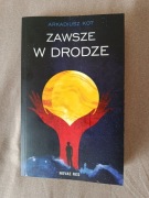 Zawsze w drodze Arkadiusz Kot