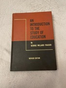 An Introduction to the Study of Education george willard frasier