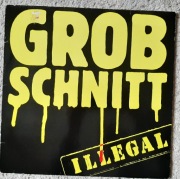GROBSCHNITT - LP illegal