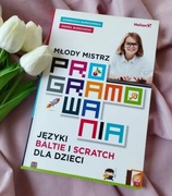 Młody mistrz programowania. Języki Baltie i Scratch dla dzieci