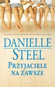 Przyjaciele na zawsze. Danielle Steel