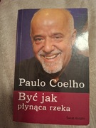 Być jak płynąca rzeka Paulo Coelho