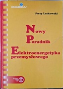 Nowy poradnik elektryka przemysłowego Warszawa 2006