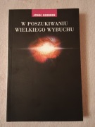 John Gribbin – W poszukiwaniu Wielkiego Wybuchu | Stan bardzo dobry