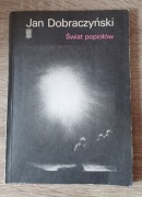 ŚWIAT POPIOŁÓW - Jan Dobraczyński