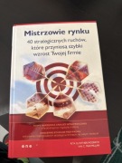 MISTRZOWIE RYNKU 40 STRATEGICZNYCH RUCHÓW * PRACA ZBIOROWA