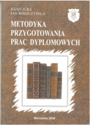 Metodyka przygotowania prac dyplomowych licencjackich i magisterskich