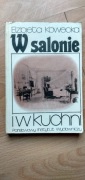 W Salonie i w kuchni - Elżbieta Kowecka