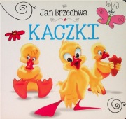 Biblioteczka niedźwiadka. Kaczki Jan Brzechwa