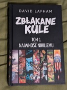 Zbłąkane kule T.1 Naiwność nihilizmu David Lapham