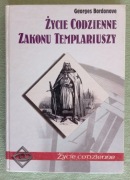 Życie codzienne zakonu Templariuszy, G. Bordonove