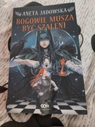 Bogowie muszą być szaleni - Aneta Jadowska 