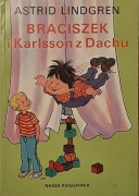 Astrid Lindgren - Braciszek i Karlsson z Dachu