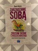 Zarządzanie Sobą Zrozum Siebie i Zrealizuj Marzenia Beata Kozyra