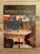 WIELKIE WYPRAWY. PRZEWODNIK DLA ODWAŻNYCH Jasmina Trifoni