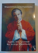 Bł. Jerzy Popiełuszko - Zapiski, listy, wywiady