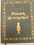 Dziadek do orzechów – E.T.A. Hoffmann | Piękne wydanie