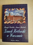 Książka Zamek Królewski w Warszawie - Henryk Chodźko,Janusz Bielecki