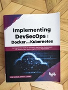 Implementing DevSecOps Docker and Kubernetes