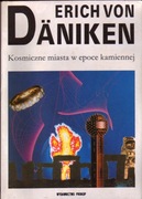 Erich Von Daniken - Kosmiczne Miasta W Epoce Kamiennej
