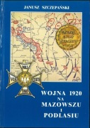 Wojna 1920 na Mazowszu i Podlasiu.  Janusz Szczepański
