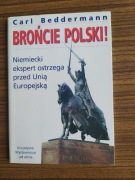 Brońcie Polski. Niemiecki ekspert ostrzega przed Unią Europ Carl Beddermann