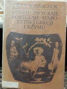 Ludzie zwyczaje i obyczaje starożytnej  Grecji i Rzymu,  Winniczuk