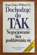 Negocjacje - Dochodząc do TAK - Roger Fisher, William Ury
