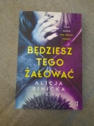 Książka "Będziesz tego żałować" Alicja Sinicka 