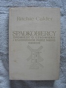 Spadkobiercy. Opowieść o człowieku i stworzonym przez niego świecie Calder