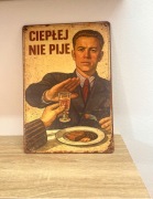 Tabliczki Retro - Ciepłej nie piję