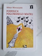 Podmuch malowanego wiatru Woroszyński