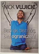 Bez rąk, bez nóg, bez ograniczeń! - Nick Vujicic