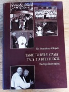 Ks. Stanisław Olejnik - Takie to były czasy, tacy to byli ludzie