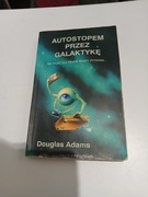 AUTOSTOPEM PRZEZ GALAKTYKĘ NIE TYLKO DLA FANÓW MONTY PYTHONA  DOUGLAS ADAMS
