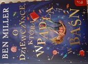 Ben Miller. O dziewczynce która wpadła w baśń. 