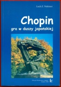 CHOPIN GRA W DUSZY JAPOŃSKIEJ Lech Z. Niekrasz