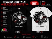 KOSZULKA STREETWEAR „BLACK OR WHITE