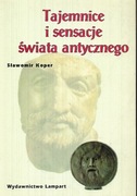 Sławomir Koper - Tajemnice i sensacje świata antycznego