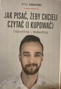 Jak pisać, żeby chcieli czytać (i kupować) Artur Jabłoński