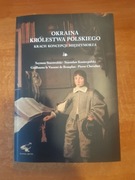 Okraina Królestwa Polskiego .Krach koncepcji ...