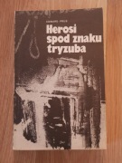 Herosi spod znaku tryzuba - E. Prus / UPA OUN Bandea Konowalec Szuchewycz /