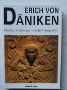 Dzień, w którym przybyli bogowie - Erich von Däniken