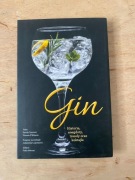 Książka: Gin. Historia, anegdoty, trendy oraz koktajle.