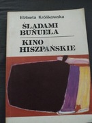 Elżbieta Królikowska Śladami Bunuela,Kino Hiszpańskie 