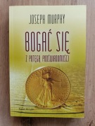 Bogać się z potęgą podświadomości. Joseph Murphy.